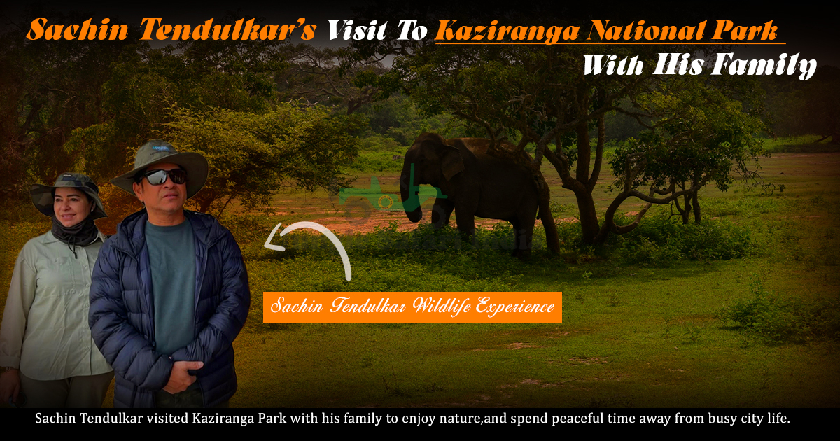 Sachin Tendulkar’s Visit To Kaziranga National Park With His Family